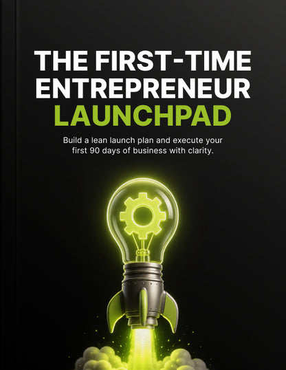 The First-Time Entrepreneur Launchpad